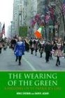 The Wearing of the Green A History of St Patrick's Day