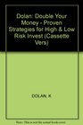 Double Your Money Proven Strategies for High and Low Risk Investors