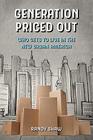 Generation Priced Out Who Gets to Live in the New Urban America