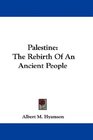 Palestine The Rebirth Of An Ancient People