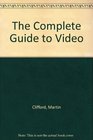 The Complete Guide to Video