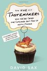 The Tastemakers Why We're Crazy for Cupcakes but Fed Up with Fondue