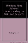 The Bond Fund Advisor Understanding the Risks and Rewards