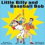 Little Billy  Baseball Bob