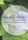 Morning Glory Memory Keeper: A Record of Your Routines & Life Stories