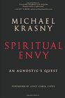 Spiritual Envy An Agnostic's Quest