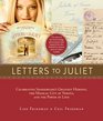 Letters to Juliet Celebrating Shakespeare's Greatest Heroine the Magical City of Verona and the Power of Love