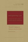 Interpreting Law A Primer on How to Read Statutes and the Constitution