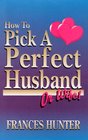 How to Pick a Perfect Husband