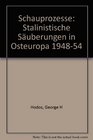 Schauprozesse Stalinistische Sauberungen in Osteuropa 194854