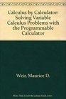 Calculus by Calculator Solving Variable Calculus Problems with the Programmable Calculator