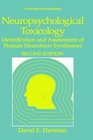 Neuropsychological Toxicology Identification and Assessment of Human Neurotoxic Syndromes