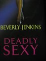 DEADLY SEXY