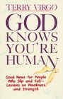 God Knows You're Human Good News for People Who Slip and Fall  Lessons on Weakness and Strength