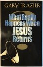 What Really Happens When Jesus Returns