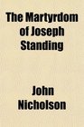 The Martyrdom of Joseph Standing