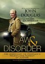 Law and Disorder: The Legendary FBI Profiler's Relentless Pursuit of Justice