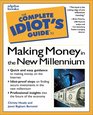 The Complete Idiot's Guide to Making Money in the New Millennium