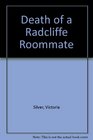 Death of a Radcliffe Roommate