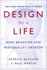 Design for a Life  How Behavior and Personality Develop