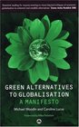 Green Alternatives To Globalization A Manifesto