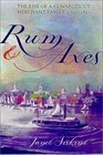 Rum and Axes The Rise of a Connecticut Merchant Family 17951850