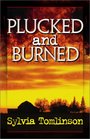 Plucked and Burned