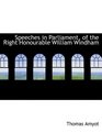 Speeches in Parliament of the Right Honourable William Windham