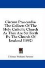 Circum Praecordia The Collects Of The Holy Catholic Church As They Are Set Forth By The Church Of England