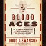 Blood Aces The Wild Ride of Benny Binion the Texas Gangster Who Created Vegas Poker