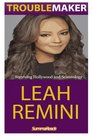 Leah Remini Troublemaker Surviving Hollywood and Scientology