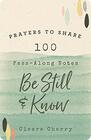 Prayers to Share 100 PassAlong Notes to Be Still  Know
