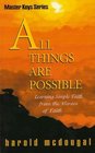 All Things Are Possible Learning Simple Faith from the Heroes of Faith