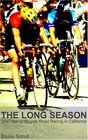 The Long Season : One Year of Bicycle Road Racing in California