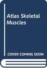 Atlas Skeletal Muscles