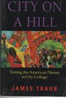 City on a Hill: Testing the American Dream at City College