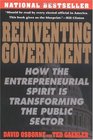Reinventing Government  How the Entrepereneurial Spirit is Transforming the Public Sector