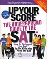 Up Your Score The Underground Guide to the SAT 20092010 Edition