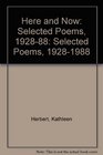 Here and Now Selected Poems 192888