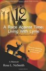 A Race Against Time: Living With Lyme: A Near Death Experience From a Tick