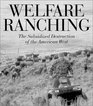 Welfare Ranching: The Subsidized Destruction of the American West