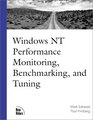 Windows NT Performance Monitoring Benchmarking and Tuning