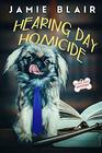 Hearing Day Homicide Dog Days Mystery 7 A humorous cozy mystery