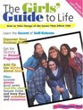 The Girls' Guide to Life How to Take Charge of the Issues That Affect You