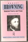Robert Browning Selected Poetry and Prose