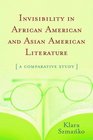 Invisibility In African and Asian American Literature A Comparative Study