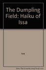 The Dumpling Field Haiku of Issa