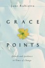 Grace Points Growth and  Guidance in Times of Change