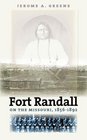 Fort Randall on the Missouri 18561892