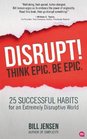 Disrupt Think Epic Be Epic